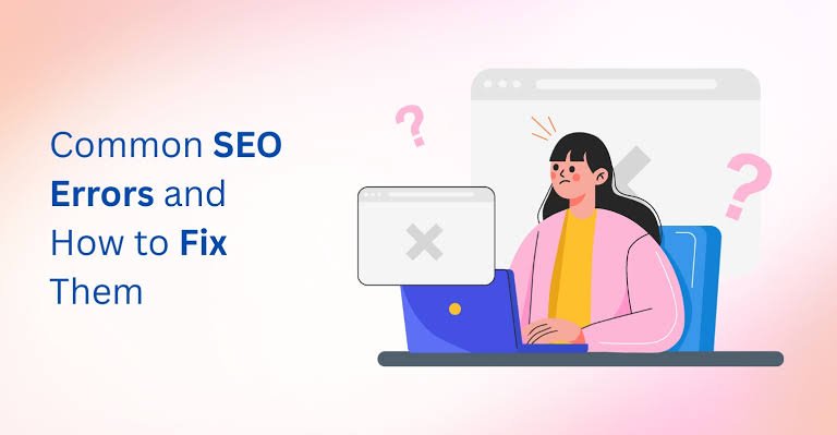 Why Your Website Isn't Ranking on Google: 25 Common SEO Mistakes and How to Fix Them (2026)