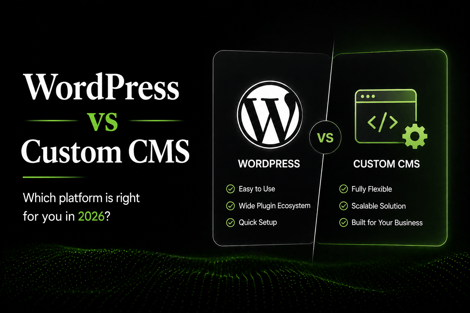 WordPress vs Custom Website: Which is Better for Your Business in 2026?
