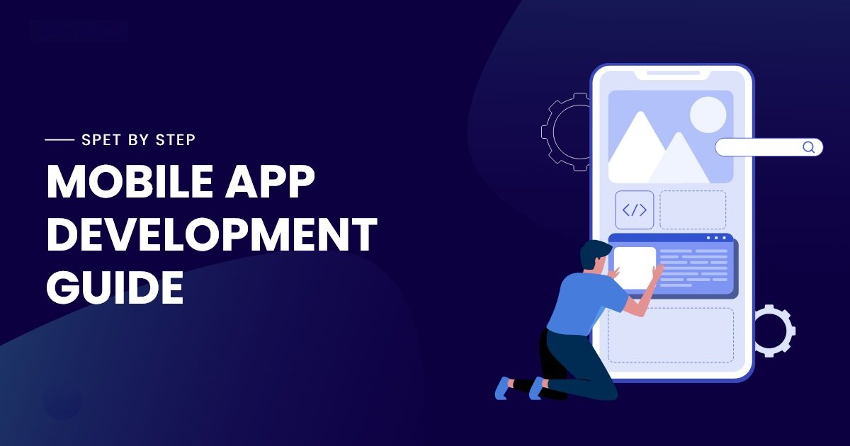Mobile App Development Guide: Everything Businesses Need to Know in 2026