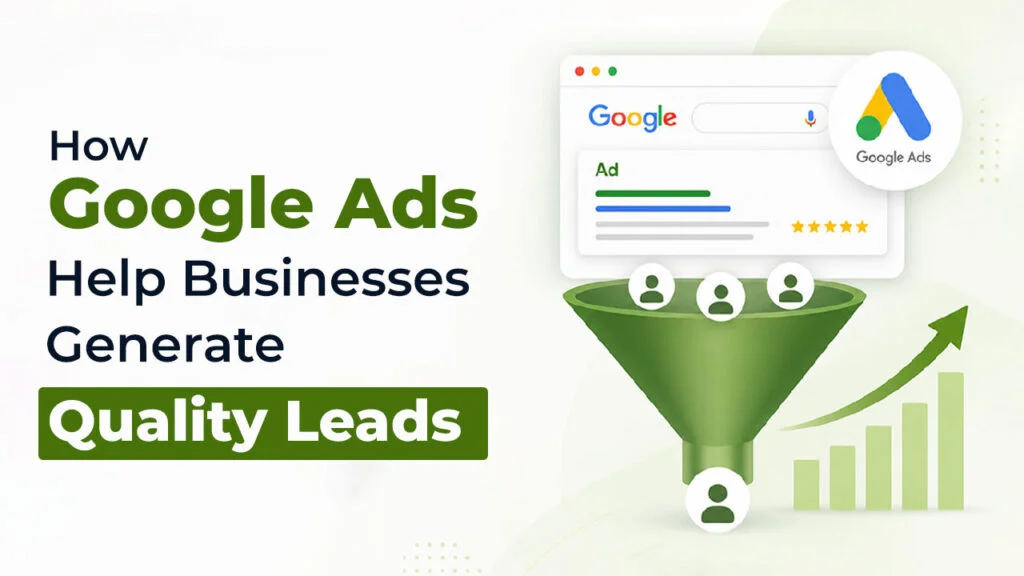 Google Ads for Lead Generation: The Complete Guide to Getting More Qualified Leads